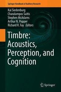 Timbre: Acoustics, Perception, and Cognition