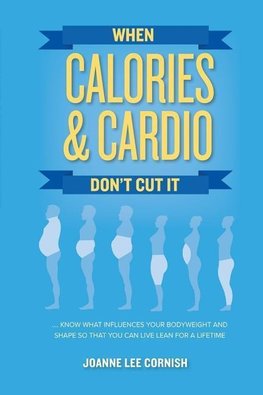 When Calories & Cardio Don't Cut It