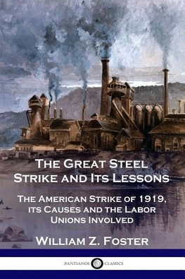 The Great Steel Strike and Its Lessons