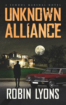 UNKNOWN ALLIANCE (School Marshal Novels Book 2)