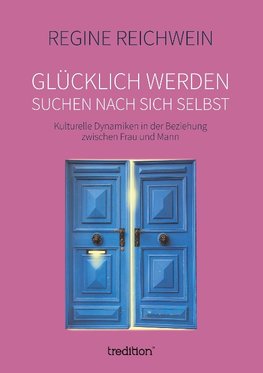 Glücklich werden - suchen nach sich selbst