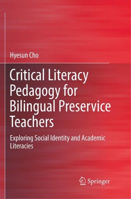 Critical Literacy Pedagogy for Bilingual Preservice Teachers