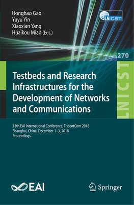 Testbeds and Research Infrastructures for the Development of Networks and Communities