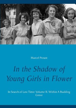 In the Shadow of Young Girls in Flower