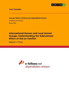 International Donors and Local Armed Groups. Understanding the Subnational Effect of Aid on Conflict