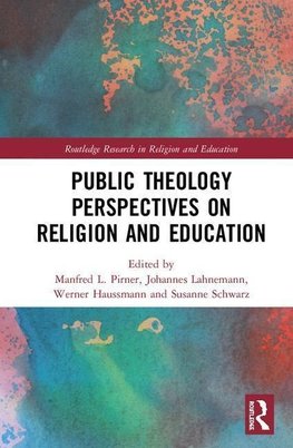 Pirner, M: Public Theology Perspectives on Religion and Educ