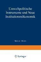 Umweltpolitische Instrumente und Neue Institutionenökonomik