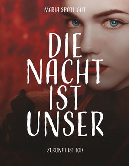 Die Nacht ist unser