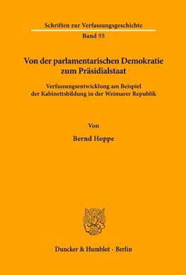 Von der parlamentarischen Demokratie zum Präsidialstaat.