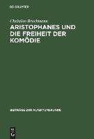 Aristophanes und die Freiheit der Komödie