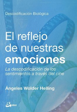 El reflejo de nuestras emociones : la descodificación de los sentimientos a través del cine