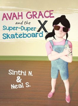 Avah Grace and the Super-Duper X Skateboard