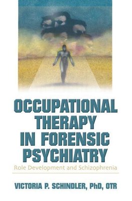 Schindler, V: Occupational Therapy in Forensic Psychiatry