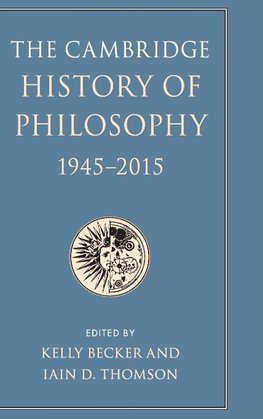 The Cambridge History of Philosophy, 1945-2015