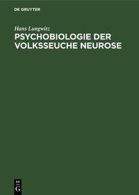 Psychobiologie der Volksseuche Neurose