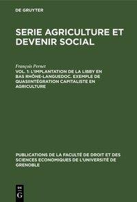 L'implantation de la Libby en Bas Rhône-Languedoc. Exemple de Quasiintégration capitaliste en agriculture