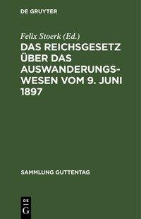 Das Reichsgesetz über das Auswanderungswesen vom 9. Juni 1897