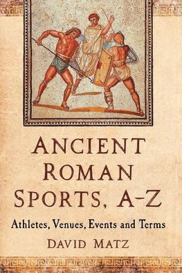 Ancient Roman Sports, A-Z