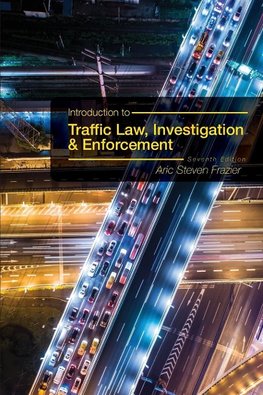 Introduction to Traffic Law, Investigation, and Enforcement