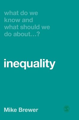 What Do We Know and What Should We Do About Inequality?