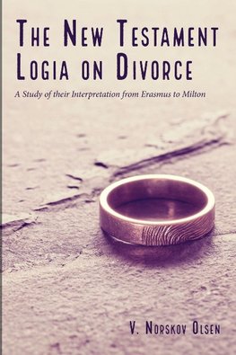 The New Testament Logia on Divorce