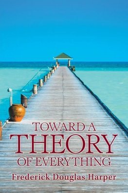 Toward a Theory of Everything