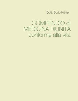 COMPENDIO di MEDICINA RIUNITA conforme alla vita