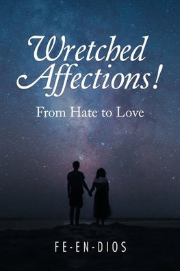 Wretched Affections!