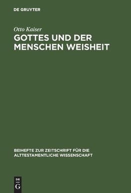 Gottes und der Menschen Weisheit