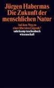 Die Zukunft der menschlichen Natur. Auf dem Weg zu einer liberalen Eugenik?