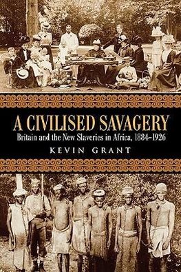 Grant, K: A Civilised Savagery