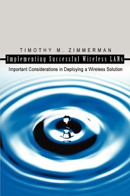 Implementing Successful Wireless LANs