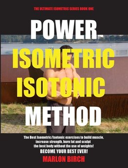 Power Isometric Isotonic Method