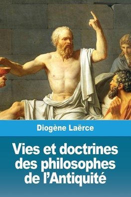 Vies et doctrines des philosophes de l'Antiquité