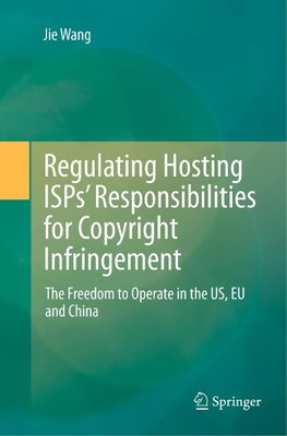 Regulating Hosting ISPs' Responsibilities for Copyright Infringement