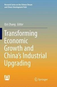 Transforming Economic Growth and China's Industrial Upgrading