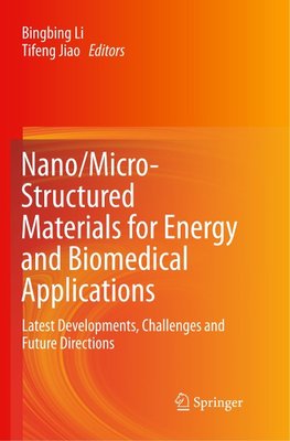 Nano/Micro-Structured Materials for Energy and Biomedical Applications