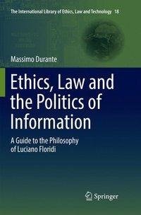 Ethics, Law and the Politics of Information