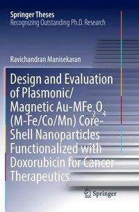 Design and Evaluation of Plasmonic/Magnetic Au-MFe2O4 (M-Fe/Co/Mn) Core-Shell Nanoparticles Functionalized with Doxorubicin for Cancer Therapeutics