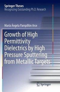 Growth of High Permittivity Dielectrics by High Pressure Sputtering from Metallic Targets