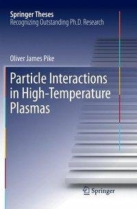 Particle Interactions in High-Temperature Plasmas