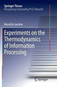 Experiments on the Thermodynamics of Information Processing