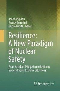 Resilience: A New Paradigm of Nuclear Safety