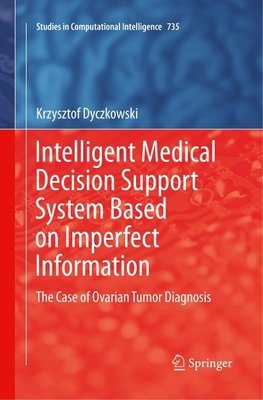 Intelligent Medical Decision Support System Based on Imperfect Information