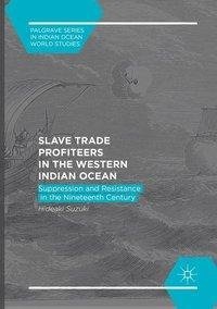 Slave Trade Profiteers in the Western Indian Ocean