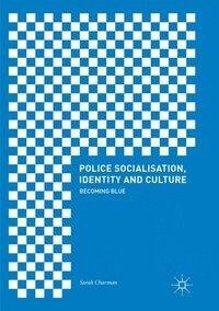 Police Socialisation, Identity and Culture