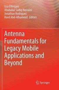 Antenna Fundamentals for Legacy Mobile Applications and Beyond