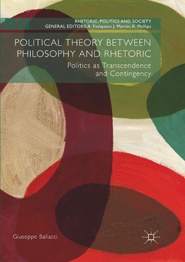 Political Theory between Philosophy and Rhetoric