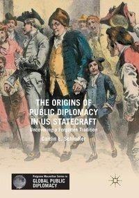 The Origins of Public Diplomacy in US Statecraft