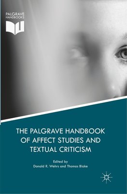 The Palgrave Handbook of Affect Studies and Textual Criticism